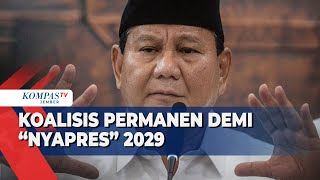 Prabowo Diusung Kembali sebagai Capres 2029, Akankah Terbentuk Koalisi Permanen?