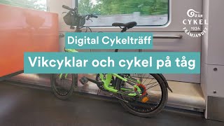 Digital Cykelträff– Vikcyklar och cykel på tåg