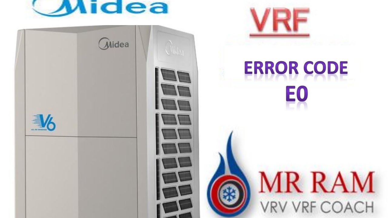 Midea Vrf Errror Code E0 Youtube