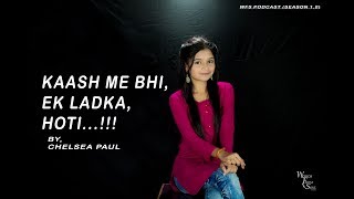 KAASH ME BHI EK LADKA HOTI BY - CHELSEA PAUL |Words From Soul|