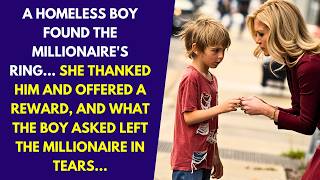 A HOMELESS BOY FOUND THE MILLIONAIRE'S RING... SHE THANKED HIM AND OFFERED A REWARD, AND WHAT...