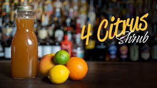 How to make the Four-Citrus Shrub for Cocktails