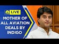 CNBC TV18 LIVE | Jyotiraditya Scindia Addresses Press Conference On Historic IndiGo-Airbus Deal