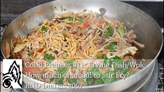 Cobb Premier #11: Frying Dish/Wok: How much charcoal to Stir Fry? RND Diaries #067