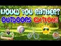 Would You Rather? Fitness (Outdoors Edition) | This or That | Movement | Brain Break | PE