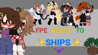 FPE REACT TO SHIPS || READ DESK FIRST