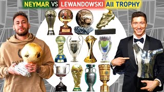 Neymar Jr Vs Robert Lewandowski All Trophies and Awards. Robert Lewandowski Vs Neymar Jr All Trophy