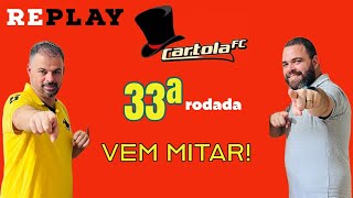 33ª RODADA | REPLAY CARTOLA 2024