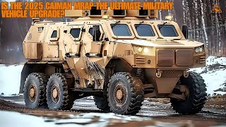 Is the 2025 Caiman MRAP the Ultimate Military Vehicle Upgrade?