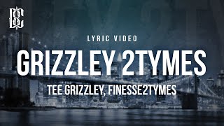 Tee Grizzley feat. Finesse2Tymes - Grizzley 2Tymes | Lyrics