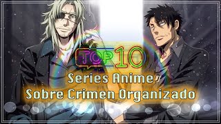 Las 10 Mejores Series Anime: Crimen y Acción