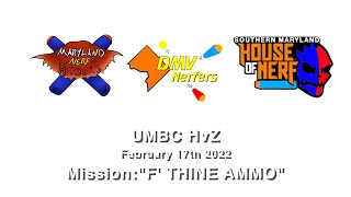 UMBC HvZ FEBRUARY 17th 2022 MISSION F' THINE AMMO HIGHLIGHTS