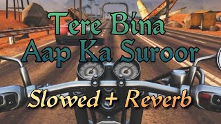 Tere Bina -Aap Ka Suroor-Himesh Reshammiya(Slowed+Reverb)-Driving in Rush(Drive Slowlyand Stay Safe)