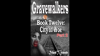 Gravewalkers: Book Twelve - City of Woe (Part 2) - Unabridged Audiobook - closed-captioned