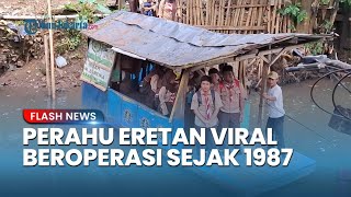 Bertahan Sejak 1987, Perahu Eretan Jadi Moda Transportasi Utama Siswa di Pesanggrahan Jaksel