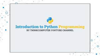 Introduction to Python Programming | ThinkComputer