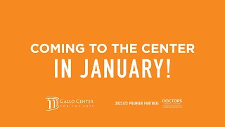 Coming to the Gallo Center in January 2023!