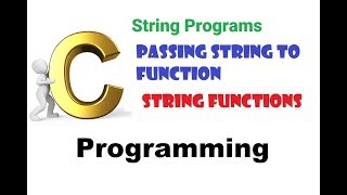 Program 111 #P111 -Example 3: passing string to function c strings functions|| Simple String #C237