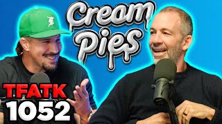 Cream Pies | TFATK Ep. 1052