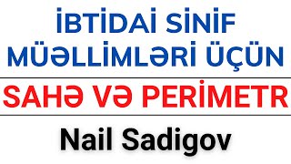 SAHƏ VƏ PERİMETR ÜZRƏ ŞƏKİLLİ SUALLAR | MİQ VƏ SERTİFİKASİYA | Nail Sadigov