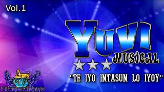 TE IYO INTASUN LO IYOY -YUVI MUSICAL VOL.1