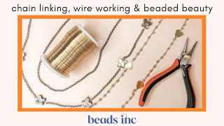 Chain Linking, Wire Working and Beaded Beauty