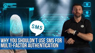 IT Expert Explains Why You Shouldn't Use SMS for Multi-Factor Authentication