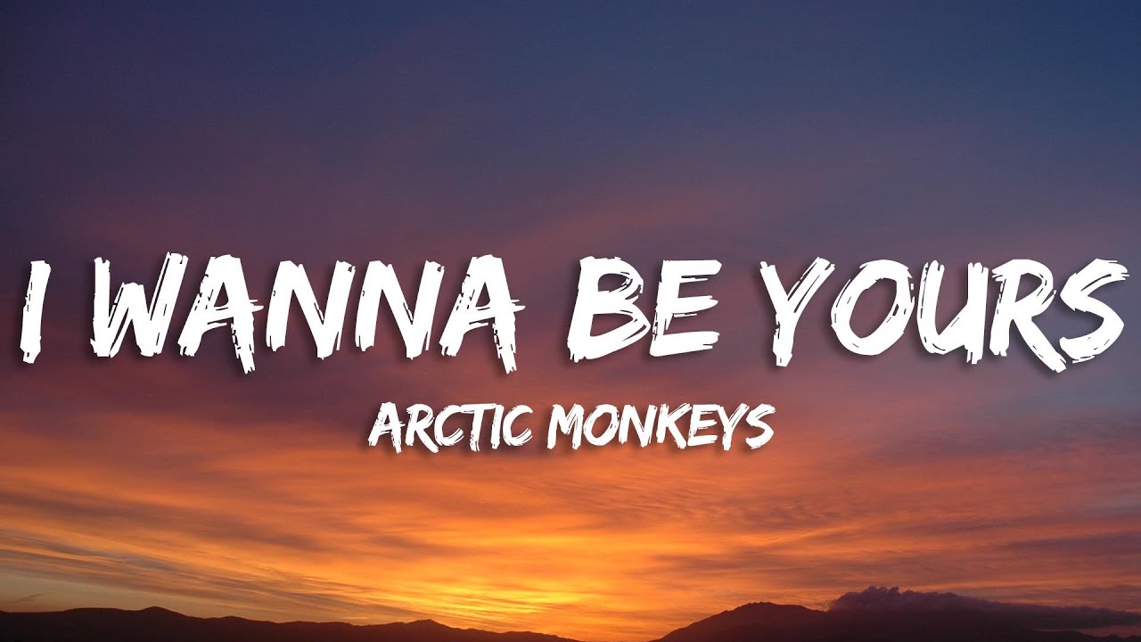 Arctic Monkeys - I Wanna Be Yours (Lyrics) - YouTube