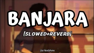 Banjaara | [Slowed And Reverb] - Mohammed Irfan | Ek Villain | Lofi Audio Song | 10 PM LOFi
