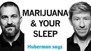 Does Marijuana Disrupt Your Sleep? | Matt Walker & Andrew Huberman
