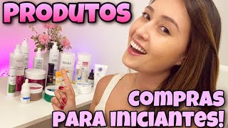 COMPRAS PARA INICIANTES NA ESTÉTICA - PRODUTOS