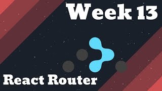 React Router - Lambda School Week 13
