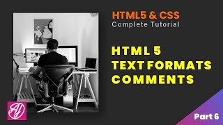 Text Formats and Comments | HTML5 and CSS Complete Tutorial Part 6