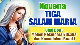 NOVENA TIGA SALAM MARIA ( Mohon Kelancaran Usaha dan Kemudahan Rezeki ) | Doa Katolik Penuh Mukjizat