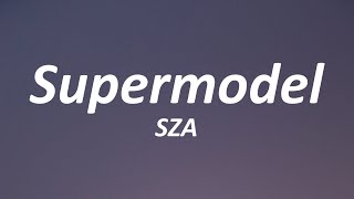 SZA - Supermodel (Lyrics)