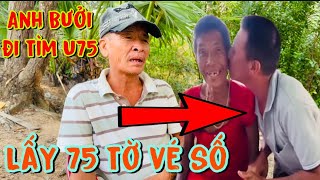 Người yêu Lúc Trước U75 Mất Tích,Anh Bưởi Mất Nghề Chỉ Vì 75 Tờ Vé Số#u75