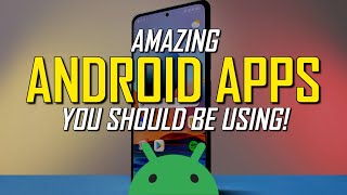 7 Amazing Android Apps You Should Be Using! (2025 Update)