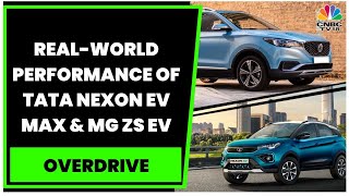 Comparing The Real-World Performance Of Tata Nexon EV Max & MG ZS EV | Overdrive | CNBC-TV18