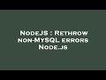 NodeJS : Rethrow non-MySQL errors Node.js