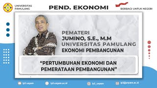 EKONOMI PEMBANGUNAN pertemuan ke 4 ( Pertembuhan ekonomi dan pemerataan pembangunan )