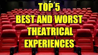 Top 5 Best & Worst Theater Experiences!!!!