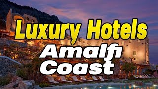 Top 5 Luxury Hotels Amalfi Coast