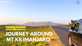 FULL DOCUMENTARY | MT KILIMANJARO CIRCUIT ROAD TRIP | KITUI | TAVETA | MOSHI | ARUSHA | KAJIADO