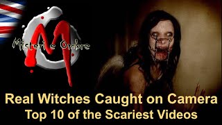 Real Witches (Top 10 scariest witches caught on camera)