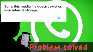 Fix WhatsApp Sorry This Media File Doesn't Exist Problem Solved 2023