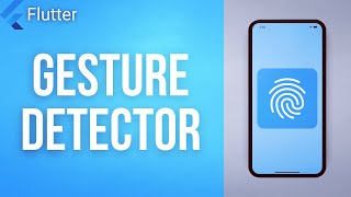 GESTURE DETECTOR • Flutter Widget of the Day #08