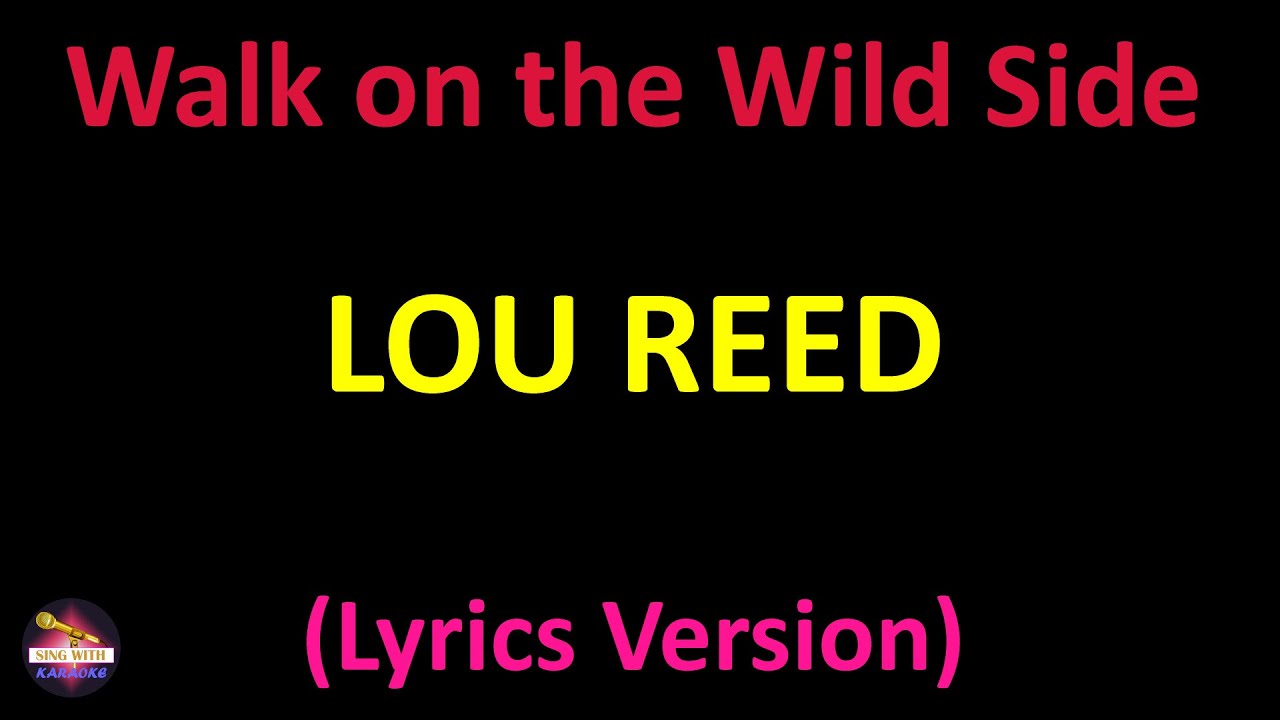 Lou Reed - Walk On The Wild Side (Lyrics Version) - YouTube