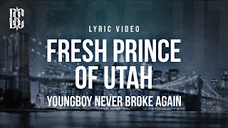 Fresh Prince Of Utah - YoungBoy Never Broke Again | Lyrics