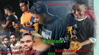 Tamilnadu  baste Anari market Adivasi vlog video 2023