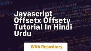 Javascript offsetx offsety tutorial in hindi urdu